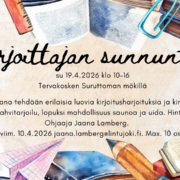 Kirjoittajan sunnuntai, su 19.4.2026 klo 10–16 Tervakosken Suruttoman mökillä. Päivän aikana tehdään erilaisia luovia kirjoitusharjoituksia ja kirjoitetaan paljon. Hinta 50 €. Ilmoittaudu viim. 10.4. jaana.lamberg(at)lintujoki.fi. Mukaan mahtuu max. 10 osallistujaa.
