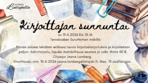 Kirjoittajan sunnuntai, su 19.4.2026 klo 10–16 Tervakosken Suruttoman mökillä. Päivän aikana tehdään erilaisia luovia kirjoitusharjoituksia ja kirjoitetaan paljon. Hinta 50 €. Ilmoittaudu viim. 10.4. jaana.lamberg(at)lintujoki.fi. Mukaan mahtuu max. 10 osallistujaa.
